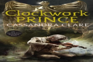 Clockwork Prince: The Infernal Devices 2